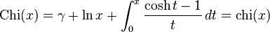 \operatorname{Chi}(x) = \gamma+\ln x + \int_0^x\frac{\cosh t-1}{t}\,dt = \operatorname{chi}(x)