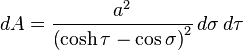 
dA = \frac{a^2}{\left( \cosh \tau - \cos\sigma \right)^2} \, d\sigma\, d\tau
