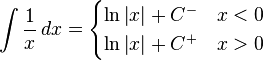 \int {1 \over x}\,dx = \begin{cases}\ln \left|x \right| + C^- & x < 0\\
\ln \left|x \right| + C^+ & x > 0
\end{cases}