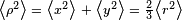 \scriptstyle \left\langle \rho^2 \right\rangle \;=\; \left\langle x^2\right\rangle \;+\; \left\langle y^2 \right\rangle \;=\; \frac{2}{3}\left\langle r^2 \right\rangle