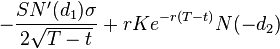 -\frac{S N'(d_1) \sigma}{2 \sqrt{T - t}} + rKe^{-r(T - t)}N(-d_2)\,