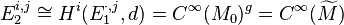  E_2^{i,j} \cong H^i(E_1^{\cdot,j},d) = C^{\infty}(M_0)^g = C^{\infty}(\widetilde M)