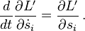 \frac{d}{dt}\frac{\partial L'}{\partial \dot{s}_i} = \frac{\partial L'}{\partial s_i} \,.