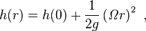  h(r) =h(0) + \frac{1}{2g} \left( \mathit{\Omega} r \right)^2 \ ,