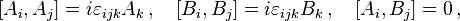 \left[A_i ,A_j\right] = i\varepsilon_{ijk}A_k\,,\quad \left[B_i ,B_j\right] = i\varepsilon_{ijk}B_k\,,\quad \left[A_i ,B_j\right] = 0\,,