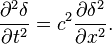 \frac{\partial^2 \delta}{\partial t^2} = c^2 \frac{\partial \delta^2}{\partial x^2}.