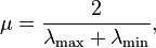 
\mu=\frac{2}{\lambda_{\mathrm{max}}+\lambda_{\mathrm{min}}},
