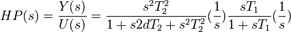 HP(s) = \frac{Y(s)}{U(s)} = \frac{s^2T_2^2}{1 + s2dT_2 + s^2T_2^2}(\frac{1}{s})\frac{sT_1}{1 + sT_1}(\frac{1}{s})