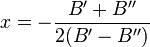 x=-\frac{B^\prime + B^{\prime \prime}}{2(B^\prime-B^{\prime\prime})}