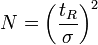 N = \left(\frac{t_R}{\sigma}\right)^2 \,