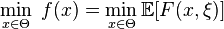  \min_{x \in \Theta}\; f(x) = \min_{x \in \Theta}\mathbb E[F(x,\xi)] 