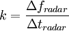 k = \frac {\Delta{f_{radar}}} {\Delta{t_{radar}}}