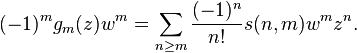  (-1)^m g_m(z) w^m = 
\sum_{n\ge m} \frac{(-1)^n}{n!} 
s(n,m) w^m z^n.