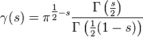 \gamma(s) = \pi^{\tfrac{1}{2}-s} \frac{\Gamma \left (\tfrac{s}{2} \right)}{\Gamma \left(\tfrac{1}{2}(1-s)\right)}