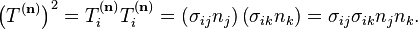 \left( T^{(\mathbf n)} \right)^2 = T_i^{(\mathbf n)} T_i^{(\mathbf n)} = \left( \sigma_{ij} n_j \right) \left(\sigma_{ik} n_k \right) = \sigma_{ij} \sigma_{ik} n_j n_k.