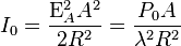 I_0 = \frac{\Epsilon_A^2 A^2}{2 R^2} = \frac{P_0 A}{\lambda^2 R^2}