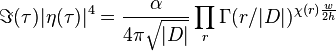 \Im(\tau)|\eta(\tau)|^4 = \frac{\alpha}{4\pi\sqrt{|D|}} \prod_r\Gamma(r/|D|)^{\chi(r)\frac{w}{2h}}