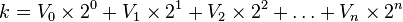 k = V_0 \times 2^0 + V_1 \times 2^1 + V_2 \times 2^2 + \dots + V_n \times 2^n