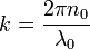 k = \frac{{2\pi n_0}}{{\lambda _0}}