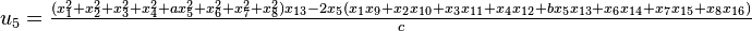 u_5 = \tfrac{(x_1^2+x_2^2+x_3^2+x_4^2+ax_5^2+x_6^2+x_7^2+x_8^2)x_{13} - 2x_5(x_1 x_9 +x_2 x_{10} +x_3 x_{11} +x_4 x_{12} +bx_5 x_{13} +x_6 x_{14} +x_7 x_{15} +x_8 x_{16})}{c}