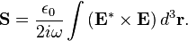 \mathbf{S}= \frac{\epsilon_0}{2i\omega}\int \left(\mathbf{E}^\ast\times\mathbf{E}\right)d^{3}\mathbf{r} .