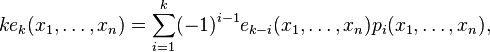  ke_k(x_1,\ldots,x_n) = \sum_{i=1}^k(-1)^{i-1} e_{k - i} (x_1, \ldots, x_n) p_i(x_1, \ldots, x_n),