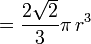 = \frac{2\sqrt{2}}{3} \pi\, r^3