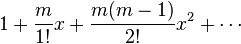 1 + \frac{m}{1!}x + \frac{m(m-1)}{2!}x^2 + \cdots