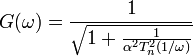 G(\omega)=\frac{1}{\sqrt{1+\frac{1}{\alpha^2 T^2_n(1/\omega)}}}