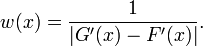 w(x) = \dfrac{1}{\left \vert G'(x)-F'(x) \right \vert}.