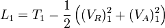  L_1 = T_1 - \frac{1}{2} \left( (V_R)^2_1 + (V_A)^2_1 \right) 