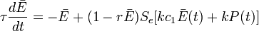 \tau\frac{d\bar{E}}{dt}=-\bar{E}+(1-r\bar{E})S_e[kc_1\bar{E}(t)+kP(t)]