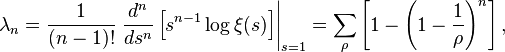 \lambda_n = \frac{1}{(n-1)!} \left. \frac{d^n}{ds^n} 
\left[s^{n-1} \log \xi(s) \right] \right|_{s=1} = \sum_{\rho} \left[1- 
\left(1-\frac{1}{\rho}\right)^n\right],