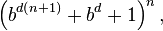 
\left(b^{d\left(n+1\right)}+b^d+1\right)^n,
