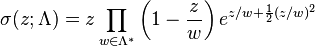 \sigma(z;\Lambda)=z\prod_{w\in\Lambda^{*}}
\left(1-\frac{z}{w}\right) e^{z/w+\frac{1}{2}(z/w)^2}