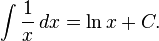 \int \frac{1}{x}\,dx = \ln x + C.