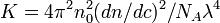 \ K=4\pi^2 n_0^2 (dn/dc)^2/N_A\lambda^4