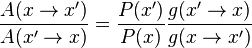 \frac{A(x\rightarrow x')}{A(x'\rightarrow x)} = \frac{P(x')}{P(x)}\frac{g(x'\rightarrow x)}{g(x\rightarrow x')}