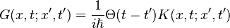 G(x,t;x',t')=\frac{1}{i\hbar}\Theta(t-t')K(x,t;x',t')