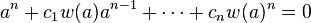 a^n + c_1 w(a)a^{n-1} + \cdots + c_n w(a)^n = 0 