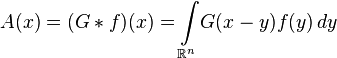 A(x)=(G*f)(x)=\int\limits_{\mathbb R^n}\! G(x-y)f(y)\,dy