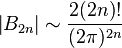 \left|B_{2n}\right| \sim \frac{2(2n)!}{(2\pi)^{2n}}