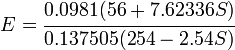 
   E = \cfrac{0.0981 (56 + 7.62336 S)}{0.137505 (254 - 2.54 S)}
 