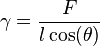 \gamma = \frac{F}{l\cos(\theta)}