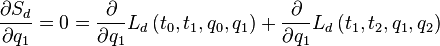 \frac{\partial S_d}{\partial q_1} = 0 = \frac{\partial}{\partial q_1} L_d\left(t_0, t_1, q_0, q_1 \right) + \frac{\partial}{\partial q_1} L_d\left( t_1, t_2, q_1, q_2 \right)