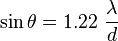  \sin \theta = 1.22\ \frac{\lambda}{d}