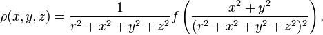 \rho(x, y, z) = \frac{1}{r^2 + x^2 + y^2 + z^2} f\left(\frac{x^2 + y^2}{(r^2 + x^2 + y^2 + z^2)^2}\right).