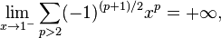 \lim_{x\to 1^-}\sum_{p>2}(-1)^{(p+1)/2}x^p=+\infty,