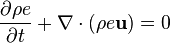 {\partial \rho e \over \partial t} + \nabla \cdot (\rho e \mathbf u) = 0 