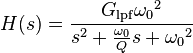 H(s)=\frac{G_\mathrm{lpf}{\omega_0}^2}{s^{2}+\frac{\omega_{0}}{Q}s+{\omega_0}^2}